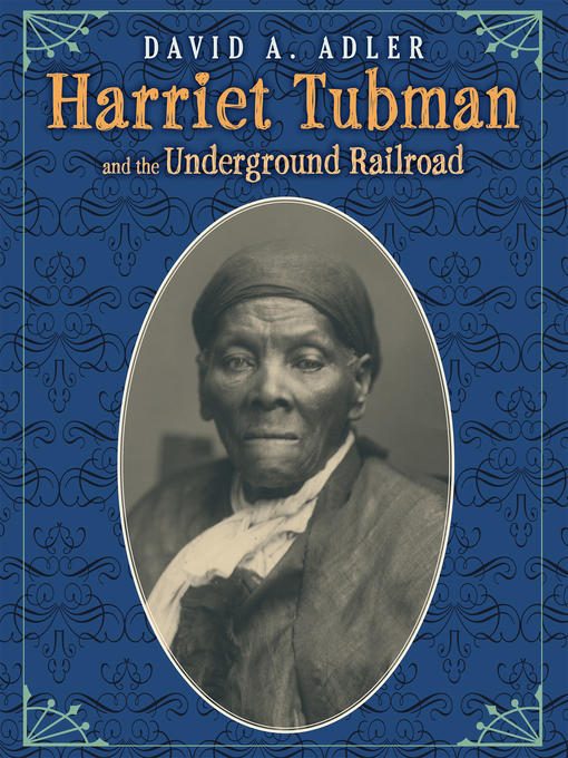 Title details for Harriet Tubman and the Underground Railroad by David A. Adler - Available